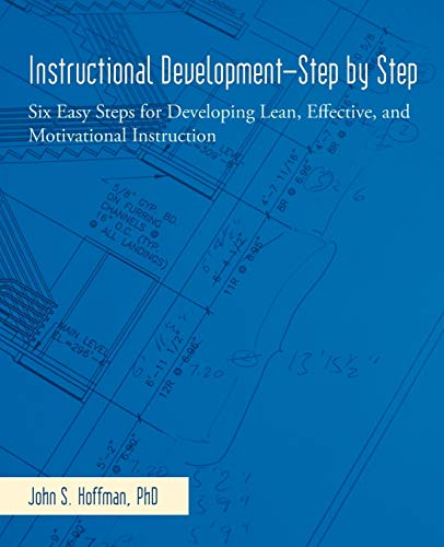 Instructional Development-Step by Step: Six Easy Steps for Developing Lean, Effective, and Motivational Instruction view 2