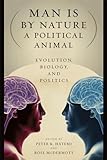 Man Is by Nature a Political Animal: Evolution, Biology, and Politics