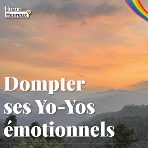 Comment stabiliser tes &eacute;motions quand elles jouent aux montagnes russes (guide pratique) #036