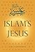 Islam's Jesus