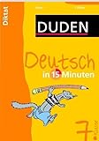  Duden Deutsch in 15 Minuten. Diktat 7. Klasse (Duden - In 15 Minuten)