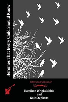 Paperback Heroines That Every Child Should Know Book