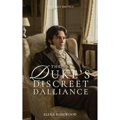 The Duke&amp;rsquo;s Discreet Dalliance by Elena Rosewood episode artwork