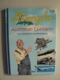 Löwenzahn: Abenteuer Luftfahrt. Vom Doppeldecker zum Düsenflugzeug - Grabis Bettina 