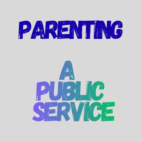 Parenting: A Public Service cover art