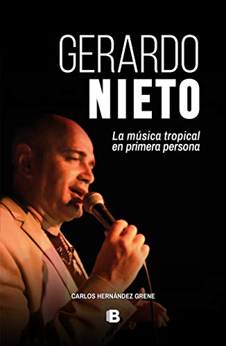 Gerardo Nieto: La música tropical en primera persona (Spanish Edition)