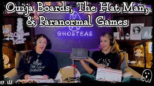 Ouija Boards, The Hat Man, & Paranormal Games || Ghosteas Tea Party #84 || Paranormal Podcast Podcast Por  arte de portada