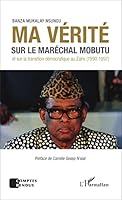 Ma vérité sur le maréchal Mobutu et sur la transition démocratique au Zaïre (1990-1997) 2343057419 Book Cover