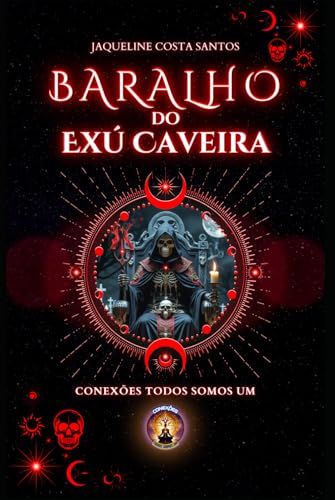 Baralho do Exú Caveira: Guia prático para interpretação (Tarot Conexões)