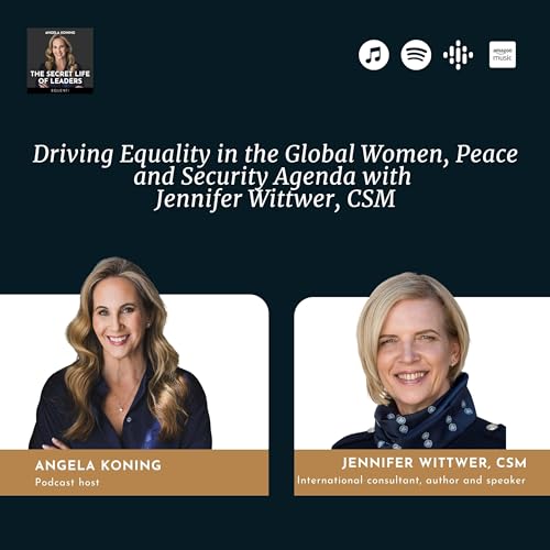 8. Driving Equality in the Global Women, Peace and Security Agenda with Jennifer Wittwer, CSM