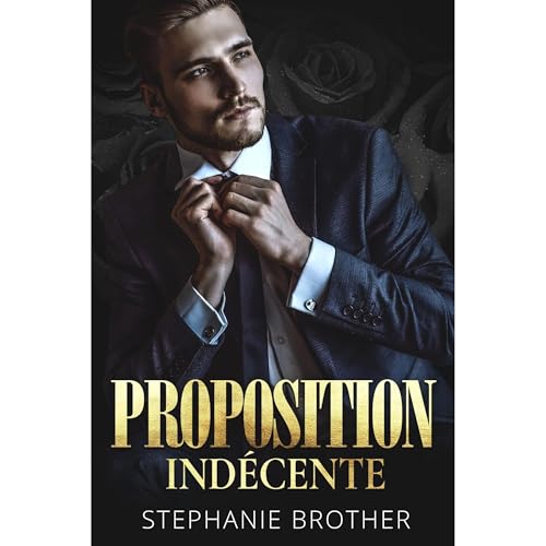 PROPOSITION IND&Eacute;CENTE Audiobook By Stephanie Brother cover art