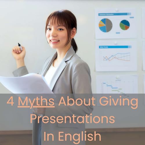 4 Myths About Giving Presentations In English