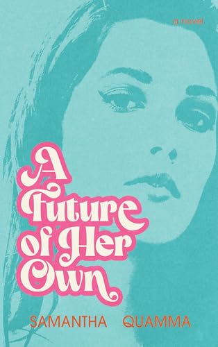 A Future of Her Own: A 1960s Historical Fiction Novel
