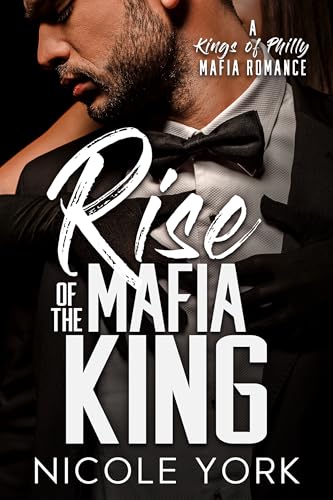 Rise of the Mafia King (A Kings of Philly Mafia Romance Book 5)
