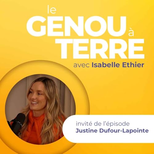 Le genou &agrave; terre - EP03 - Justine Dufour-Lapointe