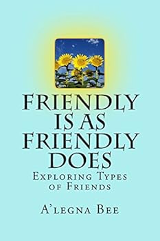 Friendly Is as Friendly Does: Exploring Types of Friends