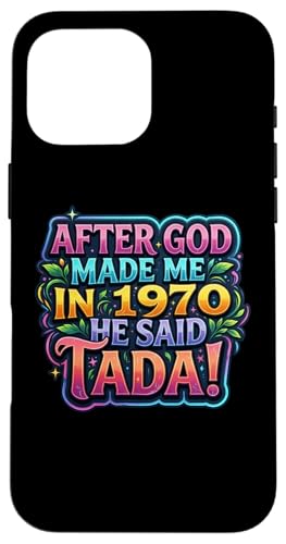 After God Made Me In 1970 He Said Tada ���f�B�[�X�a�����p�[�e�B�[ �X�}�z�P�[�X iPhone 16 Pro Max �p