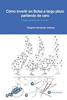 Cómo invertir en Bolsa a largo plazo partiendo de cero: Consiga la jubilación que se merece 1495354733 Book Cover