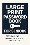 Large Print Password Book for Seniors: Easy-to-Read Internet & Account Organizer | Alphabetical Sections | Large Print | Simple Layout for Seniors