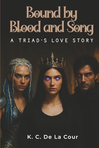 Bound by Blood and Song: A Triad’s Love Story