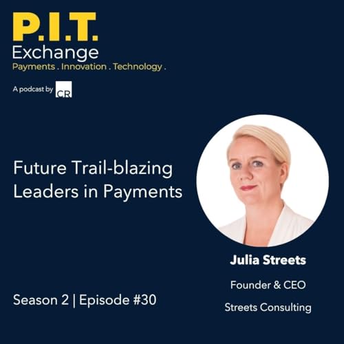 『Future Trail-blazing Leaders in Payments - Julia Streets- Season 2 | Episode #30』のカバーアート