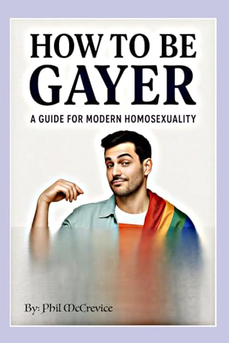 How To Be Gayer