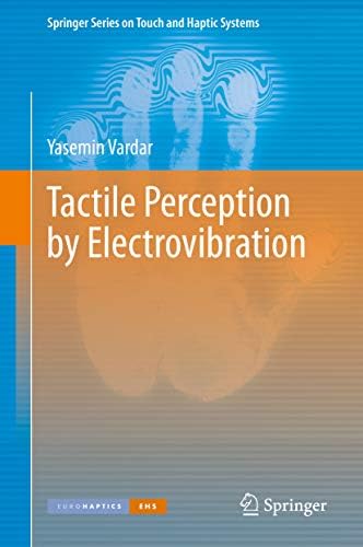 Tactile Perception by Electrovibration (Springer Series on Touch and ...