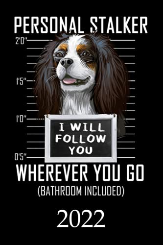 2022: Calendar Funny Cavalier King Charles Spaniel Dog Monthly Weekly Daily Planner  Cute Cavalier Spaniel Dogs Planner  Dated Week Day Month ... For School Family Work & Sports  140 Sites