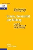 Schule, Universität und Bildung: Festschrift für Harald Dickerhof zum 65. Geburtstag (Eichstätter Studien - Neue Folge)
