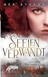 Seelenverwandt, Marnie - Die wilde Luna: Gestaltwandler Fantasyroman, Jugendliteratur (Seelenverwandt, Die Alpha-Reihe)