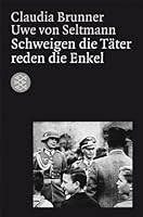Schweigen die Täter reden die Enkel. 3596167604 Book Cover