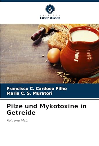 Pilze und Mykotoxine in Getreide: Reis und Mais