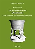 osterwieck waldhaus  Osterwieck: Frühe Mission und frühprotestantische Bilderwelten (Harz Forschungen / Forschungen und Quellen zur Geschichte des Harzgebietes)
