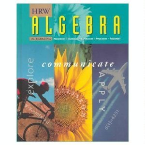 Cover of HRW Algebra: Explore, Communicate, Apply - Integrating Mathematics, Technology, Explorations, Applications, Assessment