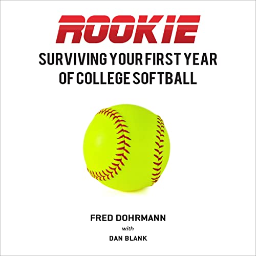 Rookie: Surviving Your First Year of College Softball by Fred Dohrmann, Dan Blank episode artwork