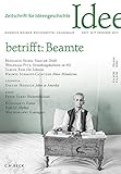  Zeitschrift für Ideengeschichte Heft XI/1 Frühjahr 2017: betrifft: Beamte