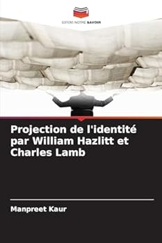 Projection de l'identité par William Hazlitt et Charles Lamb (French Edition)