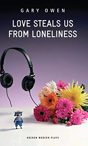 Love Steals Us From Loneliness (Oberon Modern Plays) (English Edition)