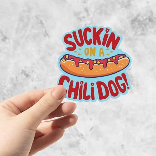 Suckin' On A Chili Dog Vinyl Sticker Meme Sticker, Funny