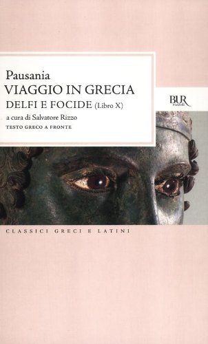 Viaggio in Grecia. Guida antiquaria e artistica. Testo greco a fronte: 10 Viaggio in Grecia. Guida antiquaria e artistica. Testo greco a fronte: 10