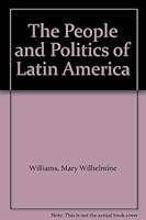 The People and Politics of Latin America B0007F7XLW Book Cover