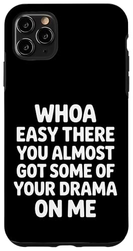 Easy There Keep That Drama To Yourself - �X�}�z�P�[�X iPhone 11 Pro Max �p