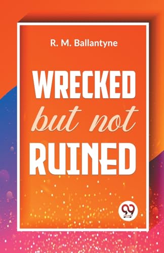 Wrecked But Not Ruined