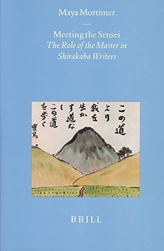 [(Meeting the Sensei : The Role of the Master in Shirakaba Writers)] [By (author) Maya Mortimer] published on (February, 2000)