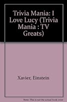 Trivia Mania: I love Lucy 0821728318 Book Cover