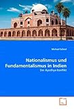 Nationalismus und Fundamentalismus in Indien: Der Ayodhya-Konflikt (German Edition)
