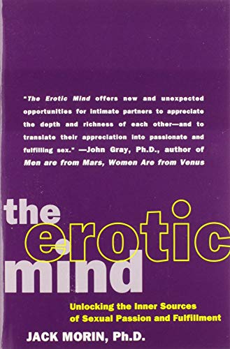 The Erotic Mind: Unlocking the Inner Sources of Passion and Fulfillment The Erotic Mind: Unlocking the Inner Sources of Passion and Fulfillment