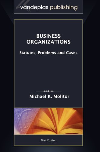Business Organizations: Statutes, Problems and Cases