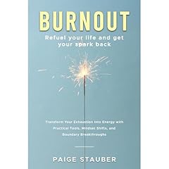 BURNOUT: Refuel Your Life and Get Your Spark Back Audiolibro Por Paige Stauber arte de portada