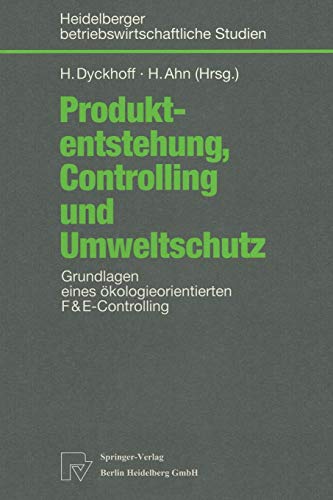 Produktentstehung, Controlling und Umweltschutz. Grundlagen eines ökologieorientierten F&E-Controll Produktentstehung, Controlling und Umweltschutz. Grundlagen eines ökologieorientierten F&E-Controll